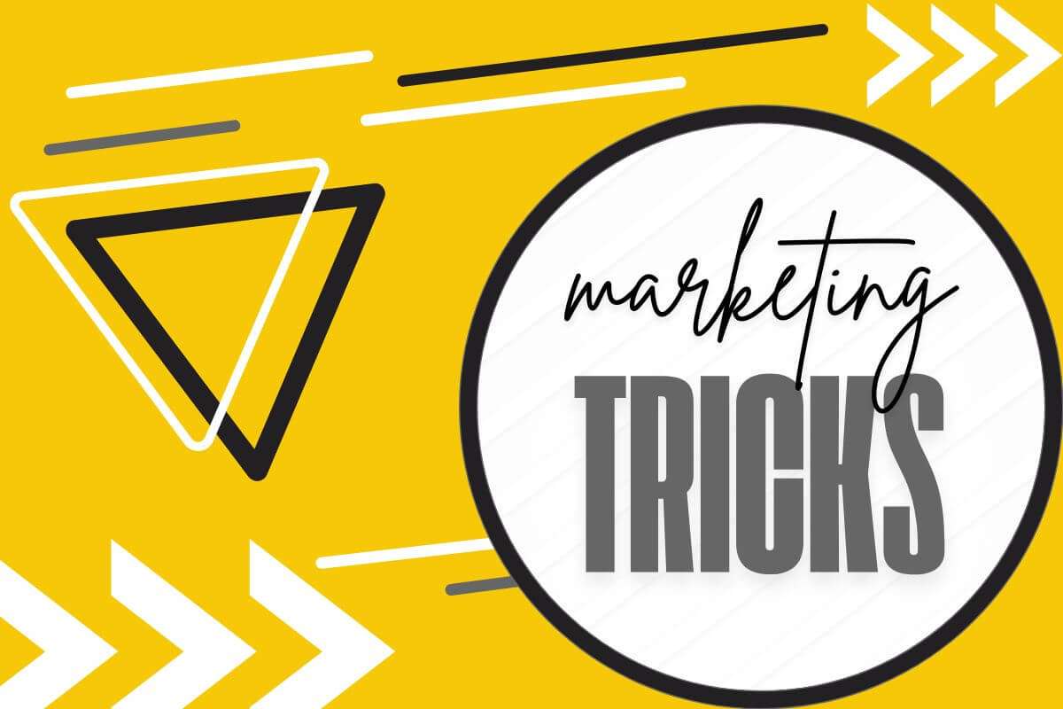 Marketing tricks (what you need to know and do) 